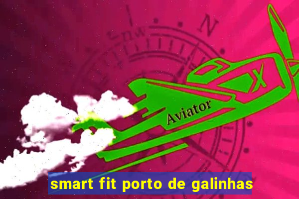 smart fit porto de galinhas